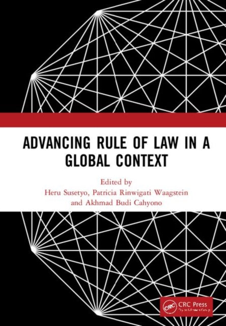 Book cover of: Advancing Rule of Law in a Global Context. By: Heru Susetyo