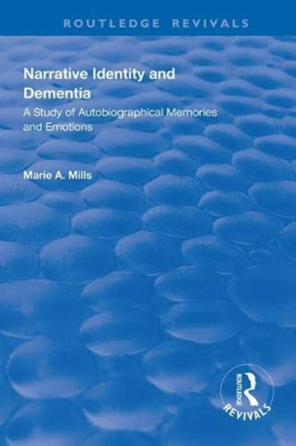 Book cover of: Narrative Identity and Dementia. By: Marie A. Mills