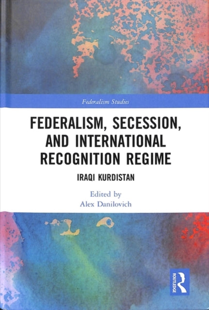Book cover of: Federalism, Secession, and International Recognition Regime. By: Alex Danilovich