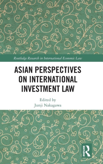 Book cover of: Asian Perspectives on International Investment Law. By: Junji Nakagawa