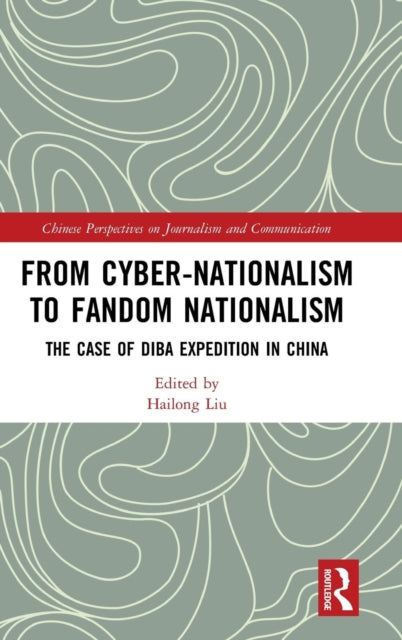 Book cover of: From Cyber-Nationalism to Fandom Nationalism. By: Liu Hailong