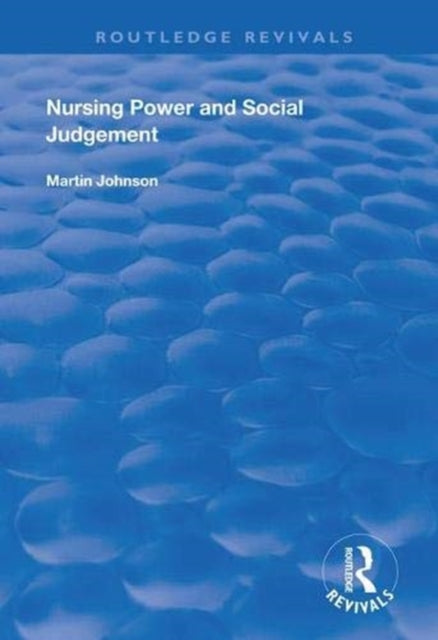 Book cover of: Nursing Power and Social Judgement. By: Martin Johnson