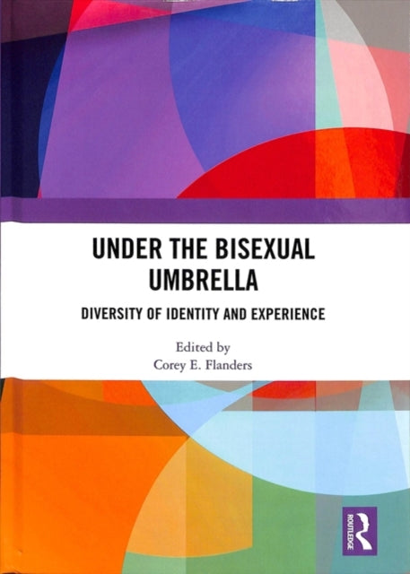 Book cover of: Under the Bisexual Umbrella. By: Corey E. Flanders