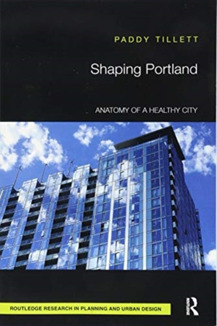 Book cover of: Shaping Portland. By: Paddy Tillett