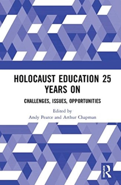 Book cover of: Holocaust Education 25 Years On. By: Andy Pearce