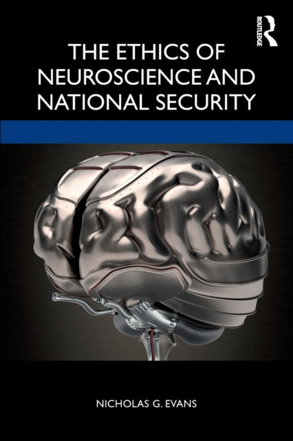 Book cover of: Ethics of Neuroscience and National Security. By: Nicholas G. Evans