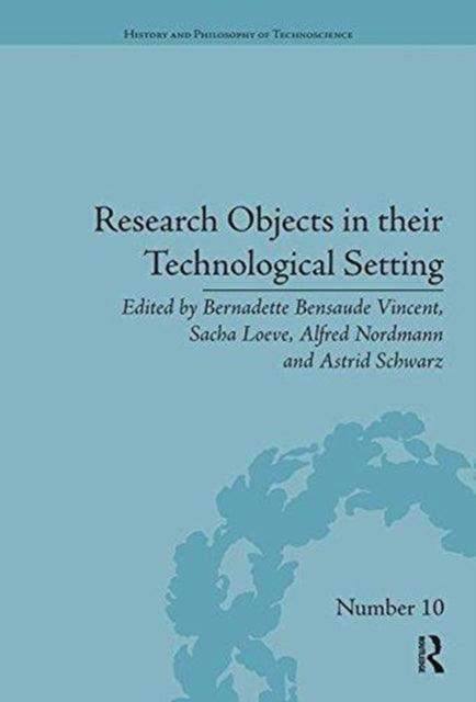 Book cover of: Research Objects in their Technological Setting. By: Bernadette Bensaude Vincent