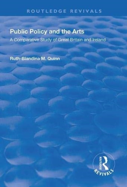 Book cover of: Public Policy and the Arts: A Comparative Study of Great Britain and Ireland