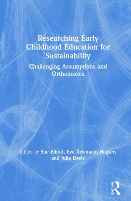 Book cover of: Researching Early Childhood Education for Sustainability. By: Sue Elliott