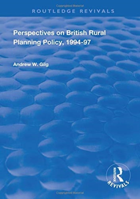 Book cover of: Perspectives on British Rural Planning Policy, 1994-97. By: Andrew W. Gilg