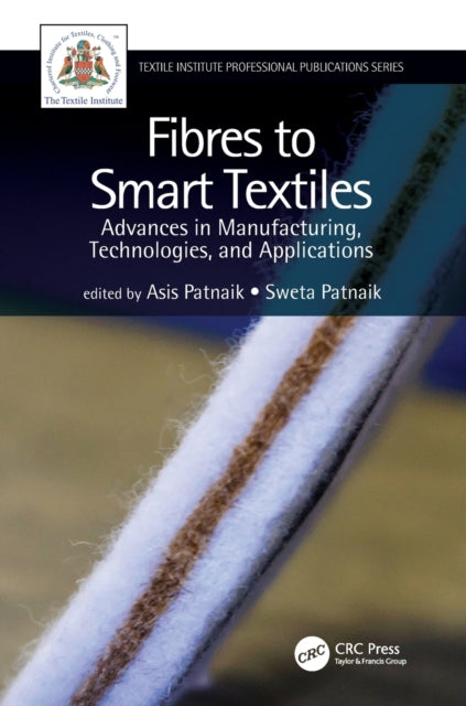Book cover of: Fibres to Smart Textiles. By: Asis Patnaik