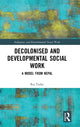 Book cover of: Decolonised and Developmental Social Work. By: Raj Yadav