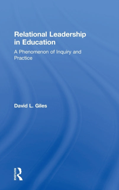 Book cover of: Relational Leadership in Education. By: David L. Giles