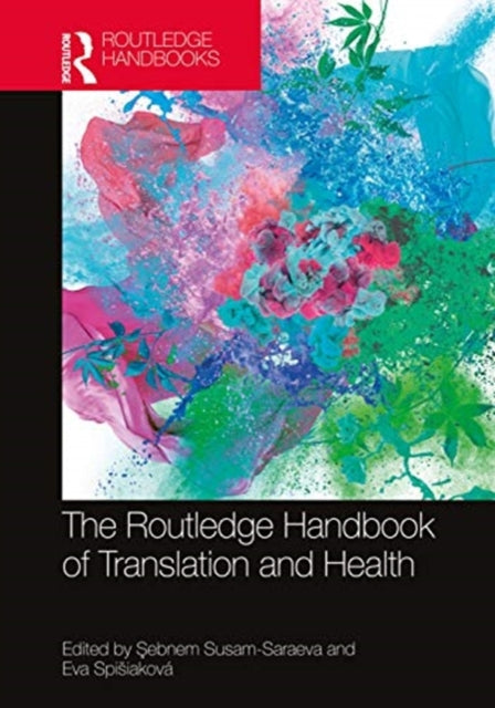 Book cover of: Routledge Handbook of Translation and Health. By: Sebnem Susam-Saraeva