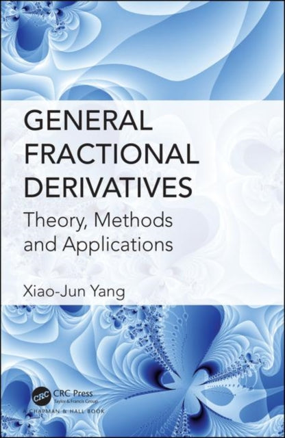 Book cover of: General Fractional Derivatives. By: Xiao-Jun Yang