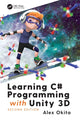 Book cover of: Learning C# Programming with Unity 3D, second edition. By: Alex Okita