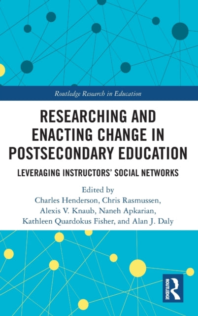 Book cover of: Researching and Enacting Change in Postsecondary Education. By: Charles Henderson