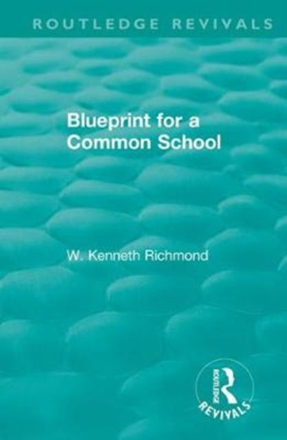 Book cover of: Blueprint for a Common School. By: W. Kenneth Richmond