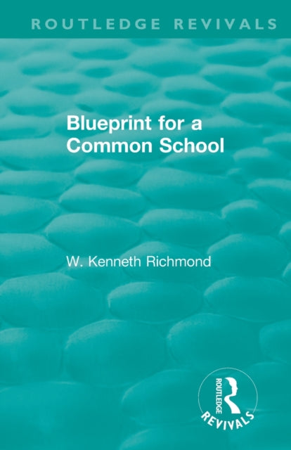 Book cover of: Blueprint for a Common School. By: W. Kenneth Richmond