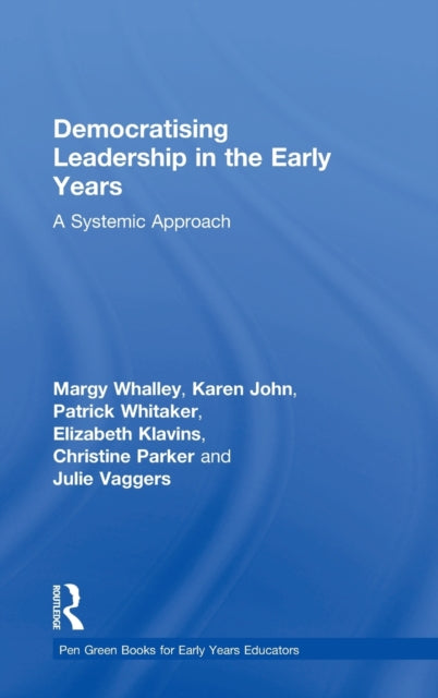 Book cover of: Democratising Leadership in the Early Years. By: Margy Whalley