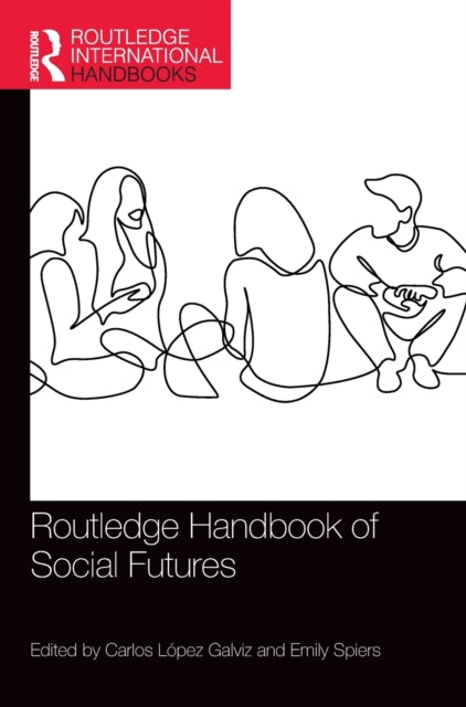 Book cover of: Routledge Handbook of Social Futures. By: Carlos López Galviz