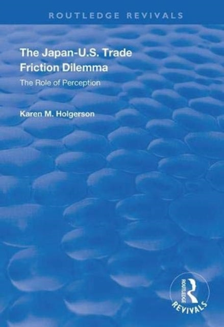 Book cover of: Japan-US Trade Friction Dilemma. By: Karen M. Holgerson