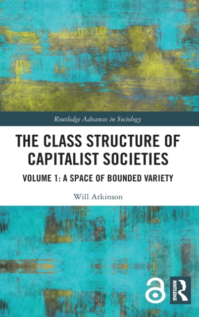 Book cover of: Class Structure of Capitalist Societies. By: Will Atkinson