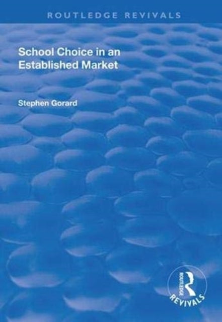 Book cover of: School Choice in an Established Market. By: Stephen Gorard