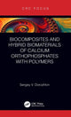 Book cover of: Biocomposites and Hybrid Biomaterials of Calcium Orthophosphates with Polymers. By: Sergey V. Dorozhkin