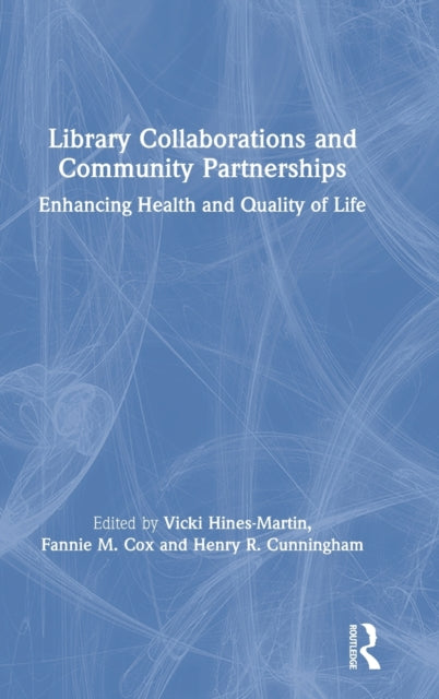 Book cover of: Library Collaborations and Community Partnerships. By: Vicki Hines-Martin