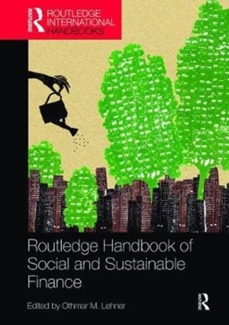Book cover of: Routledge Handbook of Social and Sustainable Finance. By: Othmar M. Lehner