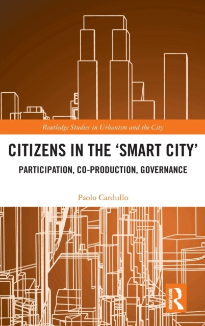 Book cover of: Citizens in the 'Smart City'. By: Paolo Cardullo
