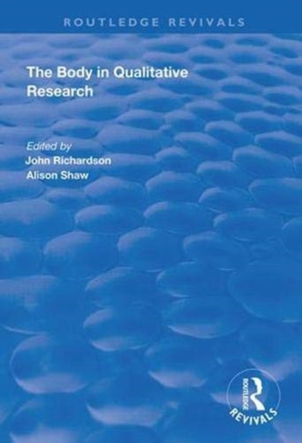 Book cover of: Body in Qualitative Research. By: Richardson, John