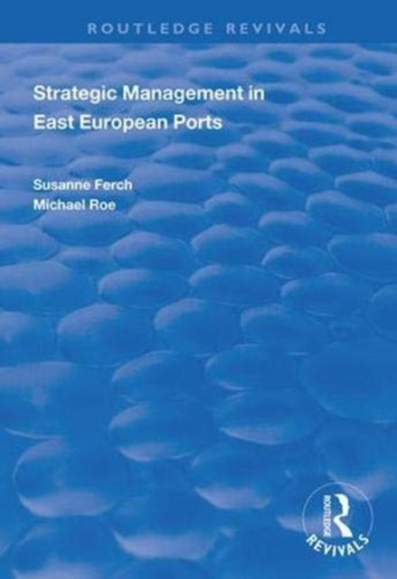 Book cover of: Strategic Management in East European Ports. By: Susanne French