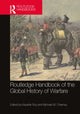 Book cover of: Routledge Handbook of the Global History of Warfare. By: Kaushik Roy
