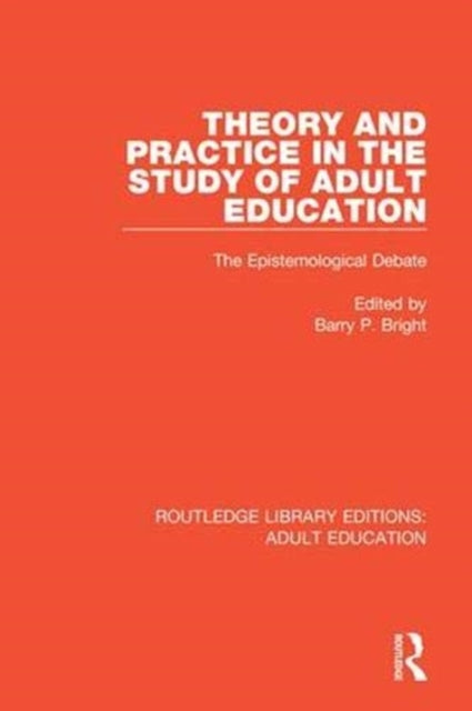 Book cover of: Theory and Practice in the Study of Adult Education. By: Barry P. Bright
