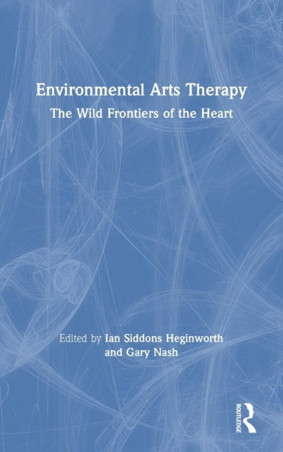 Book cover of: Environmental Arts Therapy. By: Ian Siddons Heginworth