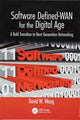 Book cover of: Software Defined-WAN for the Digital Age. By: David Wang