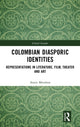 Book cover of: Colombian Diasporic Identities. By: Annie Mendoza