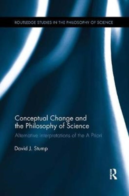 Book cover of: Conceptual Change and the Philosophy of Science. By: David J. Stump