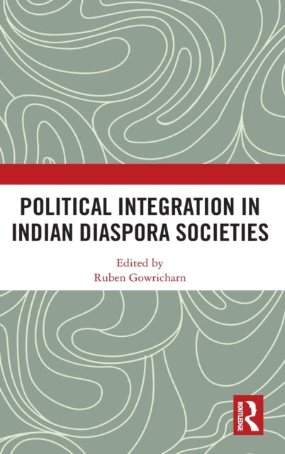 Book cover of: Political Integration in Indian Diaspora Societies. By: Ruben Gowricharn