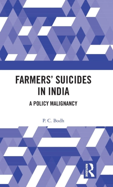 Book cover of: Farmers’ Suicides in India. By: P. C. Bodh