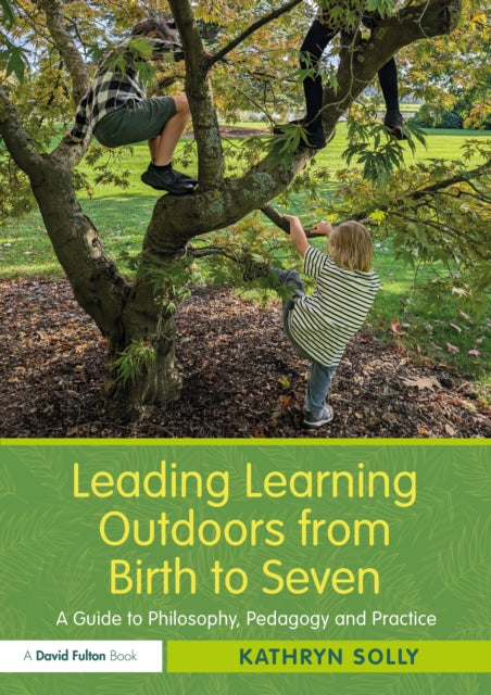 Book cover of: Leading Learning Outdoors from Birth to Seven