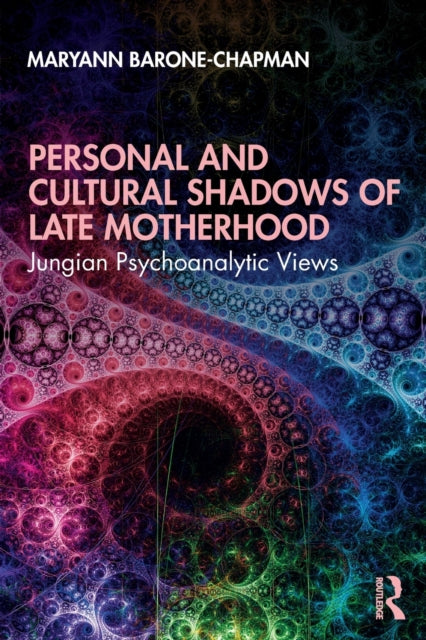 Book cover of: Personal and Cultural Shadows of Late Motherhood. By: Maryann Barone-Chapman