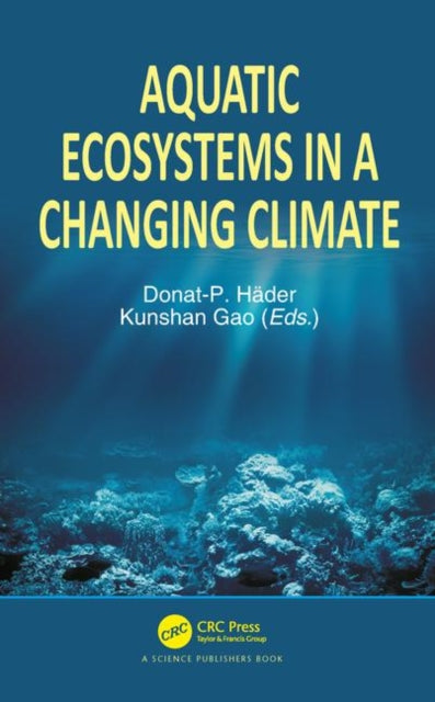 Book cover of: Aquatic Ecosystems in a Changing Climate. By: Donat-P Häder