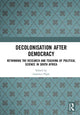 Book cover of: Decolonisation after Democracy. By: Laurence Piper