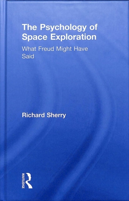 Book cover of: Psychology of Space Exploration. By: Richard Sherry