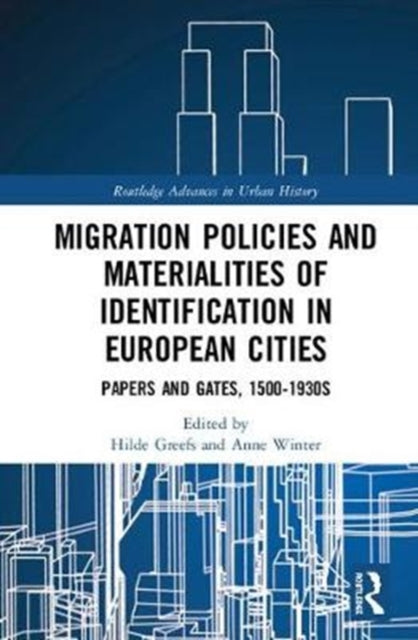 Book cover of: Migration Policies and Materialities of Identification in European Cities. By: Hilde Greefs