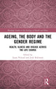 Book cover of: Ageing, the Body and the Gender Regime. By: Susan Pickard