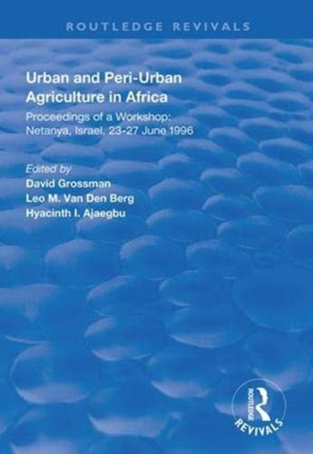 Book cover of: Urban and Peri-urban Agriculture in Africa. By: David Grossman